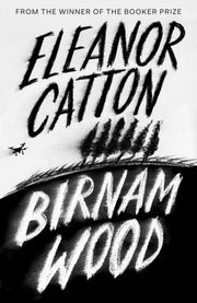 Birnam Wood By Catton, Eleanor