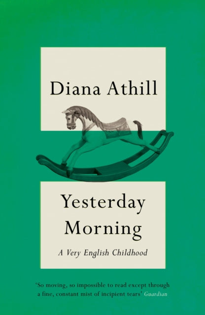 Yesterday Morning: A Very English Childh By Athill, Diana