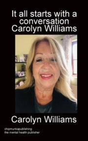 It All Starts With A Conversation Caroly By Williams, Carolyn
