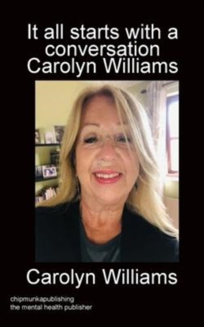 It All Starts With A Conversation Caroly By Williams, Carolyn