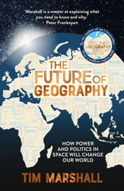 Future Of Geography By Marshall, Tim
