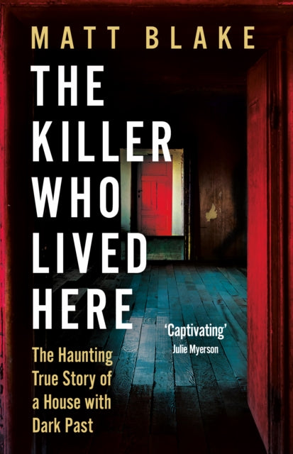 Killer Who Lived Here By Blake, Matt