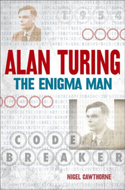 Alan Turing The Enigma Man