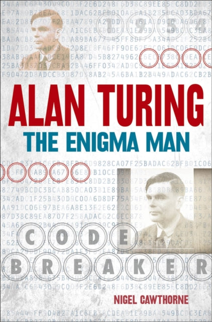 Alan Turing The Enigma Man
