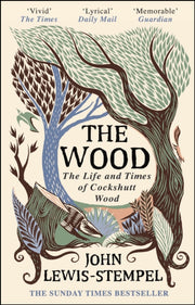 Wood The Life & Times Of Cockshutt Wood By Lewis-stempel, John