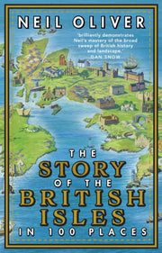 Story Of The British Isles In 100 Places By Oliver, Neil