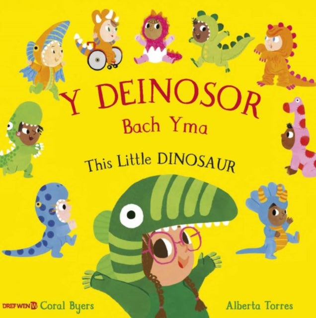 Y Deinosor Bach Yma This Little Dinosaur By Byers, Carol