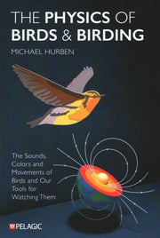 Physics Of Birds And Birding By Hurben, Michael