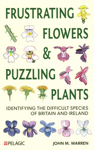 Frustrating Flowers And Puzzling Plants