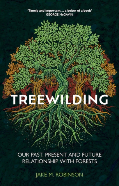 Treewilding By Robinson, Jake