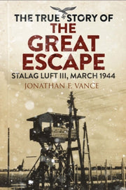 True Story Of The Great Escape By Vance, Jonathan