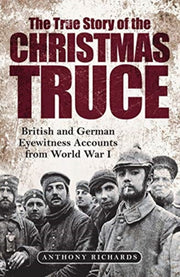 True Story Of The Christmas Truce By Richards, Anthony