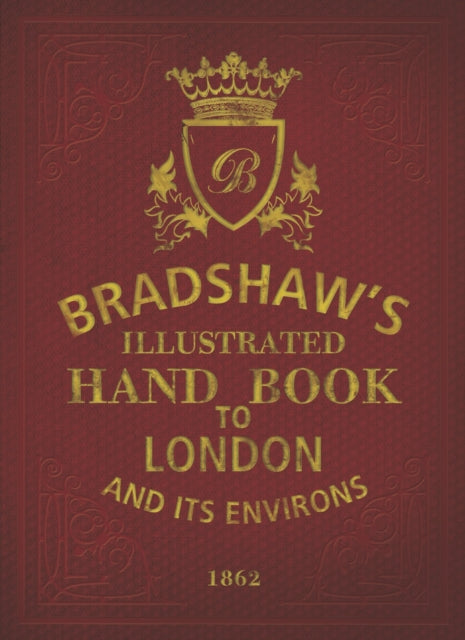 Bradshaws Handbook To London