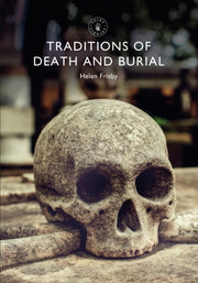 Traditions Of Death & Burial By Frisby, Helen