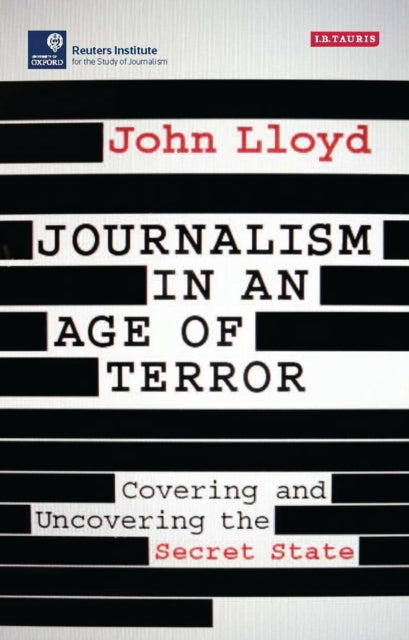 Journalism In An Age Of Terror By Lloyd, John