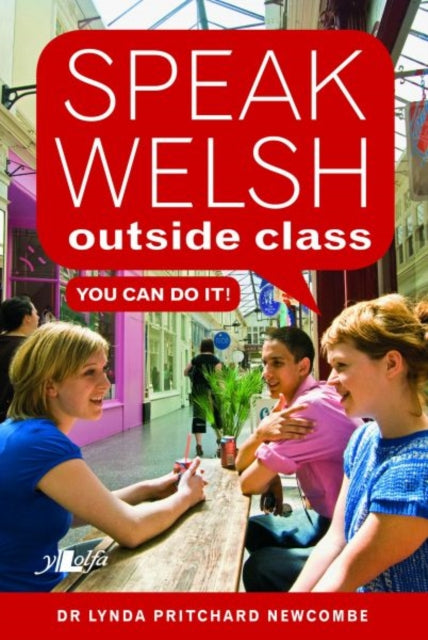 Speak Welsh Outside Class You Can Do It