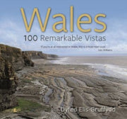 Wales 100 Remarkable Vistas