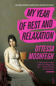My Year Of Rest & Relaxation By Moshfegh, Ottessa