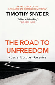 Road To Unfreedom Russia Europe America By Snyder, Timothy