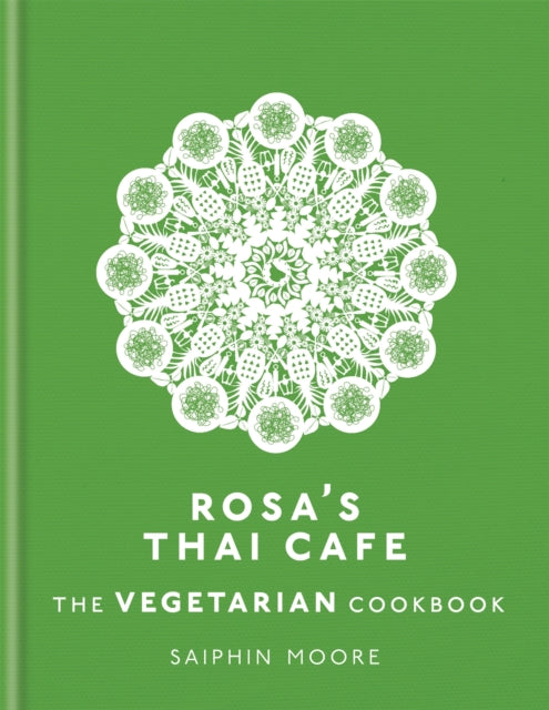 Rosas Thai Cafe The Vegetarian Cookbook