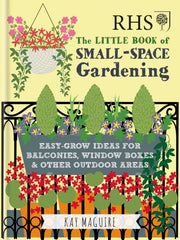 Rhs Little Book Of Small Space Gardening By Maguire, Kay