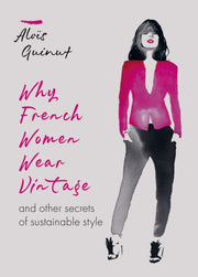 Why French Women Wear Vintage By Guinut Alo S