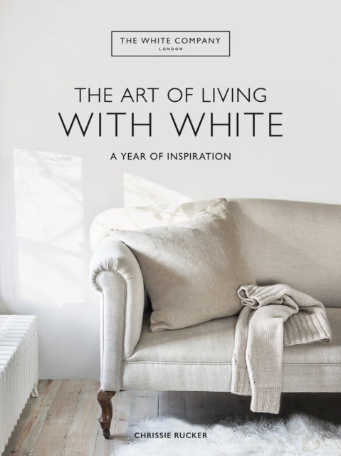 White Company/art Of Living With White By Rucker, Chrissie