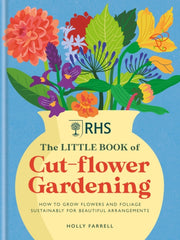 Rhs The Little Book/cut Flower Gardening By Farrell, Holly