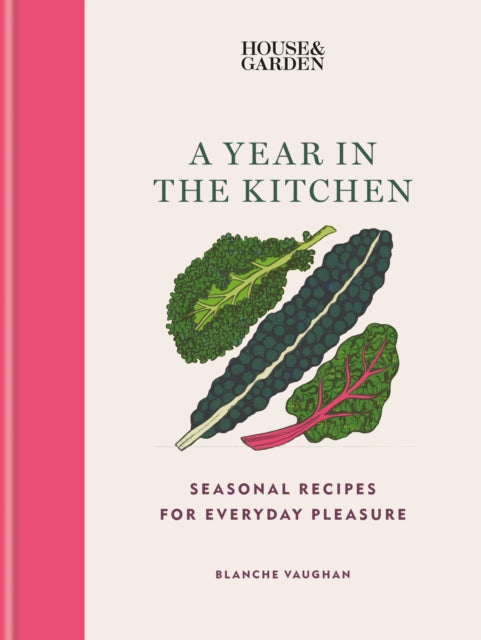 House & Garden A Year In The Kitchen