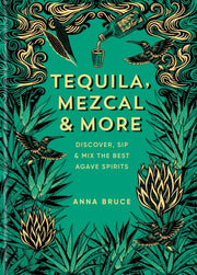 Tequila Mezcal & More