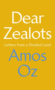 Dear Zealots Letters From A Divided Land