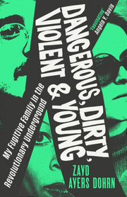 Dangerous Dirty Violent & Young By Dohrn, Zayd Ayers