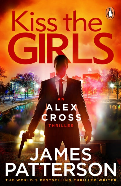 Kiss The Girls By Patterson, James