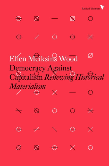 Democracy Against Capitalism By Wood, Ellen Meiksins