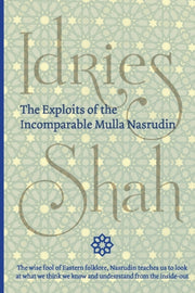 The Exploits Of The Incomparable Mulla N By Shah, Idries