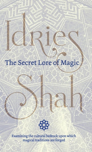 The Secret Lore Of Magic By Shah, Idries