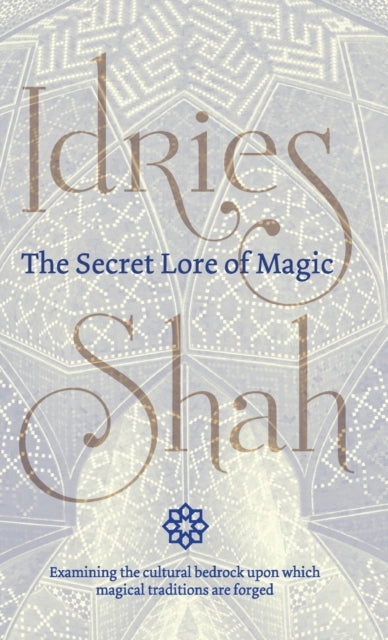 The Secret Lore Of Magic By Shah, Idries
