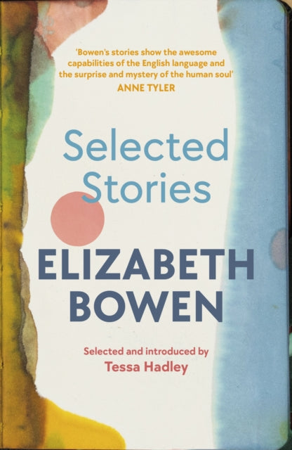 Selected Stories Of Elizabeth Bowen By Bowen  Elizabeth