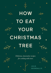 How To Eat Your Christmas Tree By Julia Georgallis