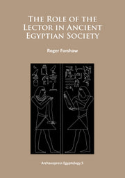 Role Of The Lector In Ancient Egyptian S By Forshaw, Roger