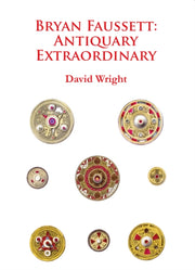 Bryan Faussett:antiquary Extraordinary