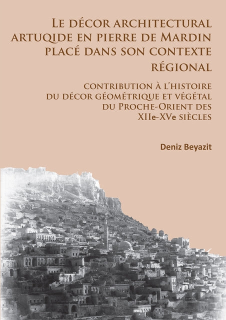 Le Dcor Architectural Artuqide En Pierre By Beyazit, Deniz
