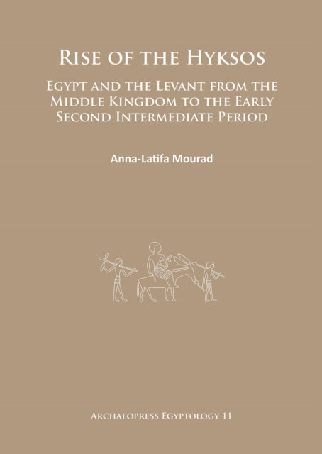 Rise Of The Hyksos By Mourad, Anna-latifa