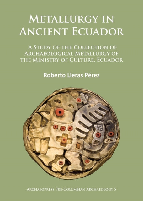 Metallurgy In Ancient Ecuador