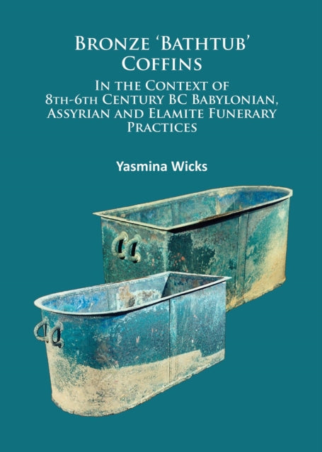 Bronze Bathtub Coffins In The Context Of