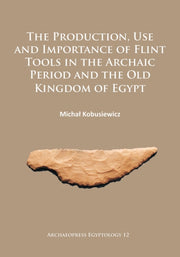 Production And Use Of Flint Tools In The By Kobusiewicz, Michal