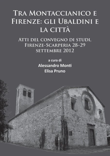 Tra Montaccianico E Firenze Gli Ubaldini