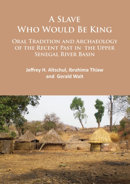 Slave Who Would Be King Oral Tradition & By Altschul, Jeffrey