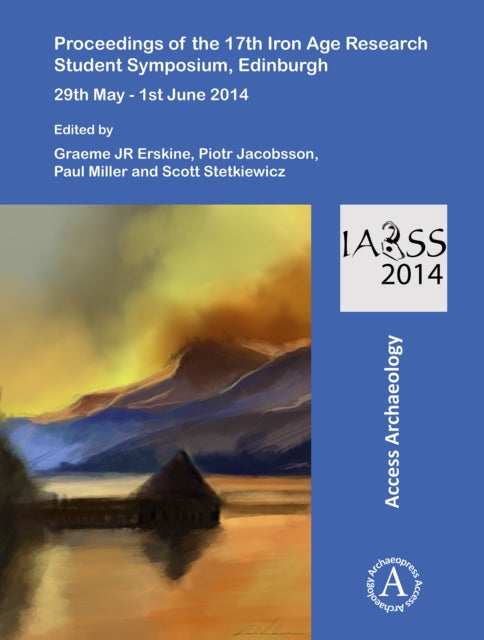 Proceedings Of The 17th Iron Age Researc By Erskine, Graeme
