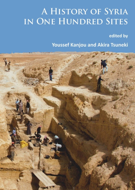 History Of Syria In One Hundred Sites By Kanjou, Y.